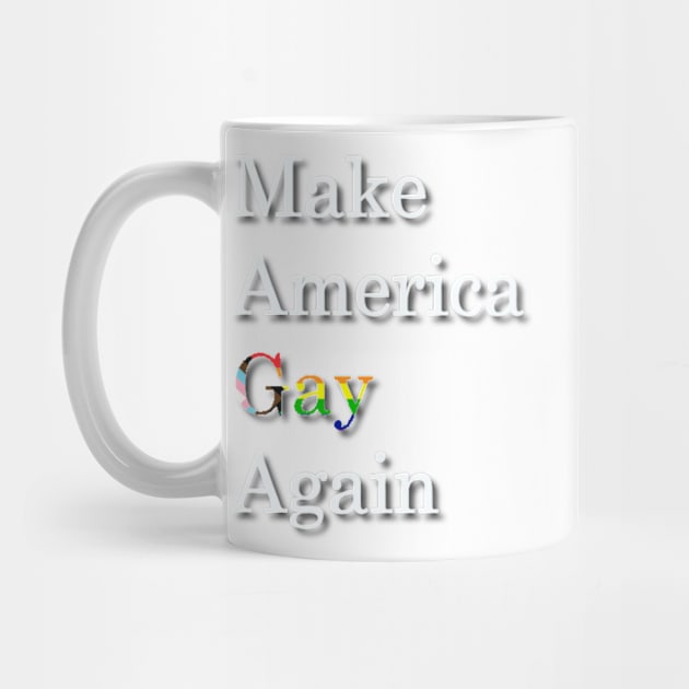 Make America Gay Again by mindworldz